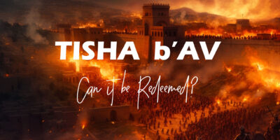 Tisha b’Av: Can it be Redeemed in Our Time?
